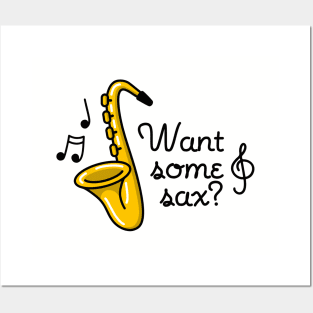 Want some sax? Saxophone sex pun Posters and Art
